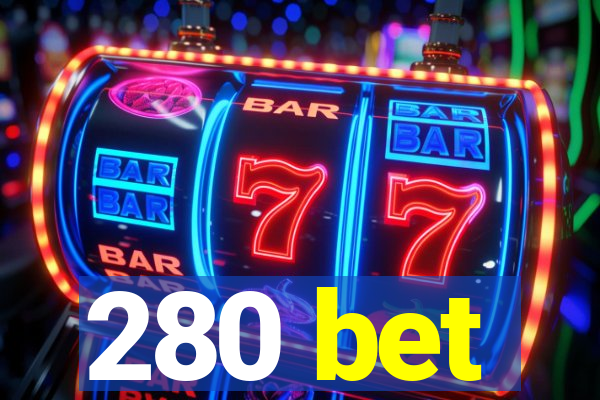 280 bet